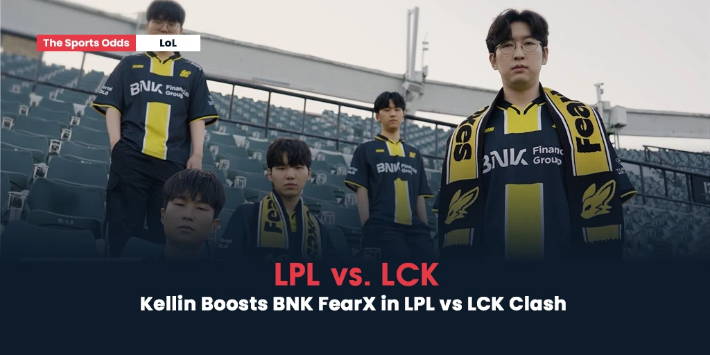 Kellin Boosts BNK FearX in LPL vs LCK Clash