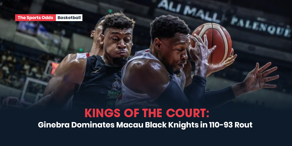 kings-of-the-court-ginebra-dominates-macau-black-knights-in-110-93-rout