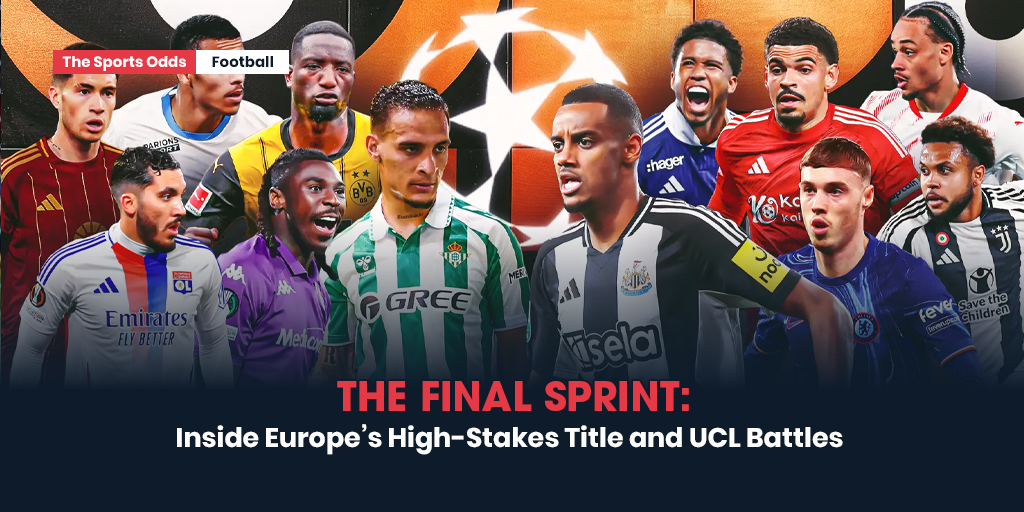 the-final-sprint-inside-europes-high-stakes-title-and-ucl-battles