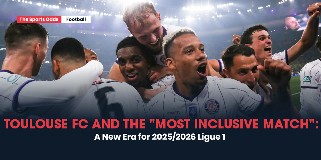 toulouse-fc-and-the-most-inclusive-match-a-new-era-for-20252026-ligue-1