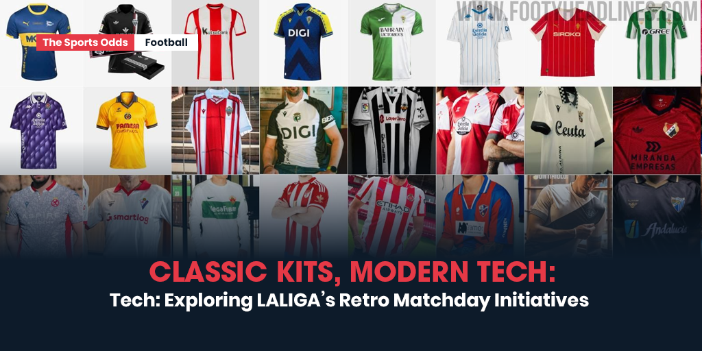 classic-kits-modern-tech-exploring-laligas-retro-matchday-initiatives