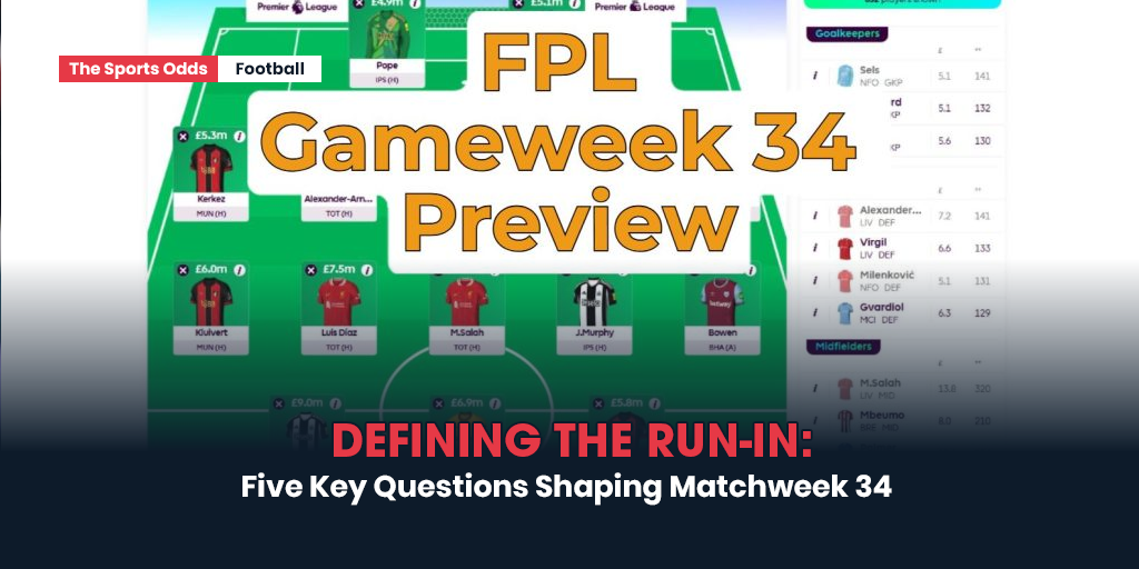 defining-the-run-in-five-key-questions-shaping-matchweek-34
