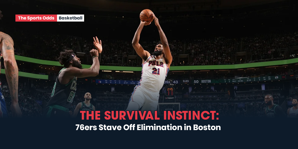 the-survival-instinct-76ers-stave-off-elimination-in-boston
